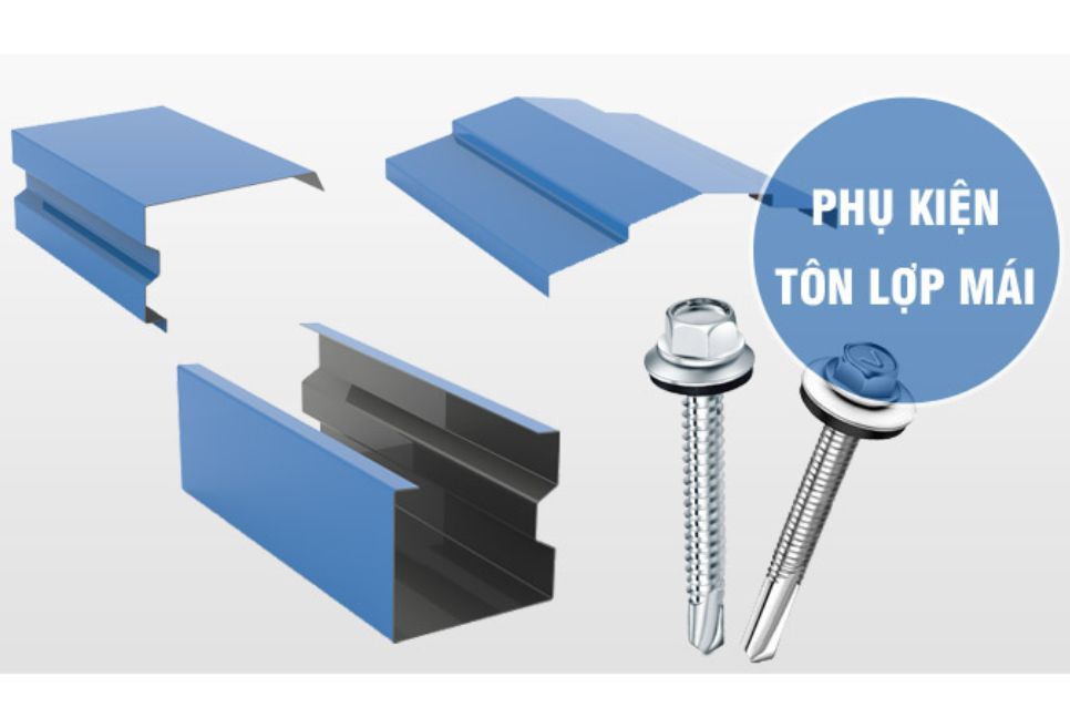 Chi phí phụ kiện mái tôn chi tiết A-Z, mới nhất hôm nay